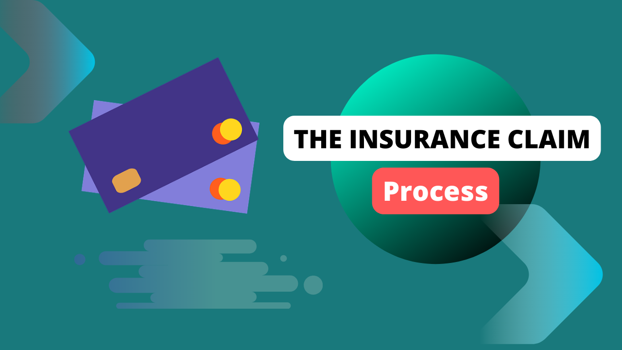 The Insurance Claim Process