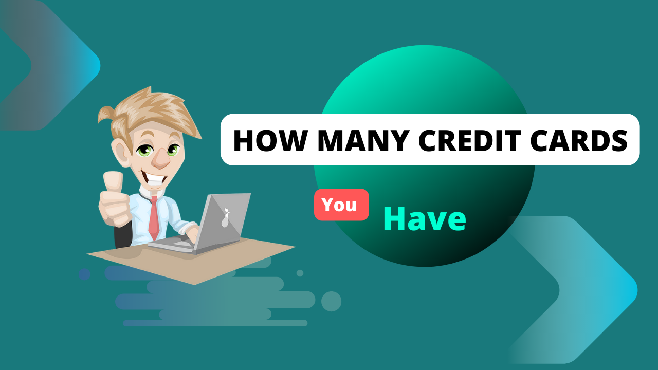 How Many Credit Cards Should You Have? A Comprehensive Guide