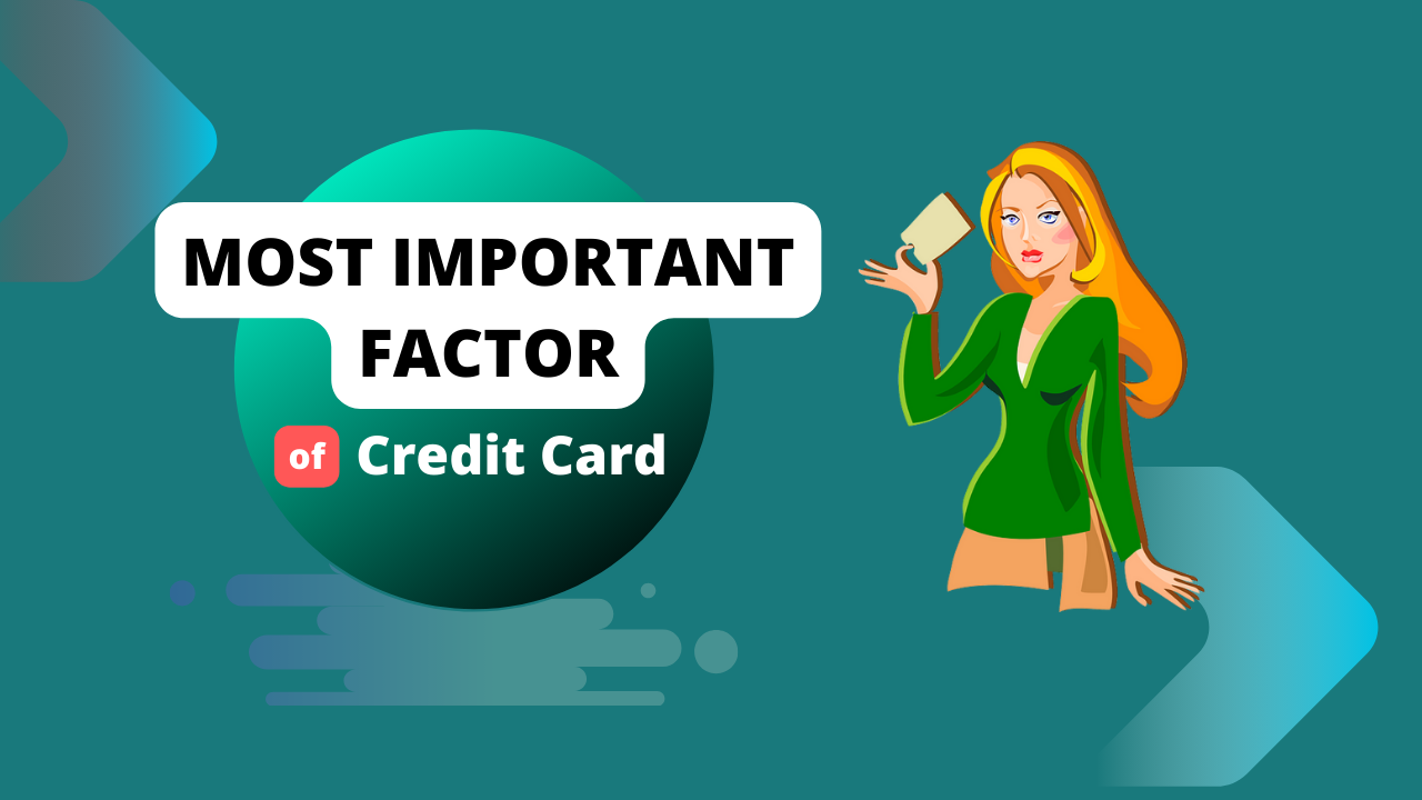 What is the Most Important Factor When Choosing a Credit Card?
